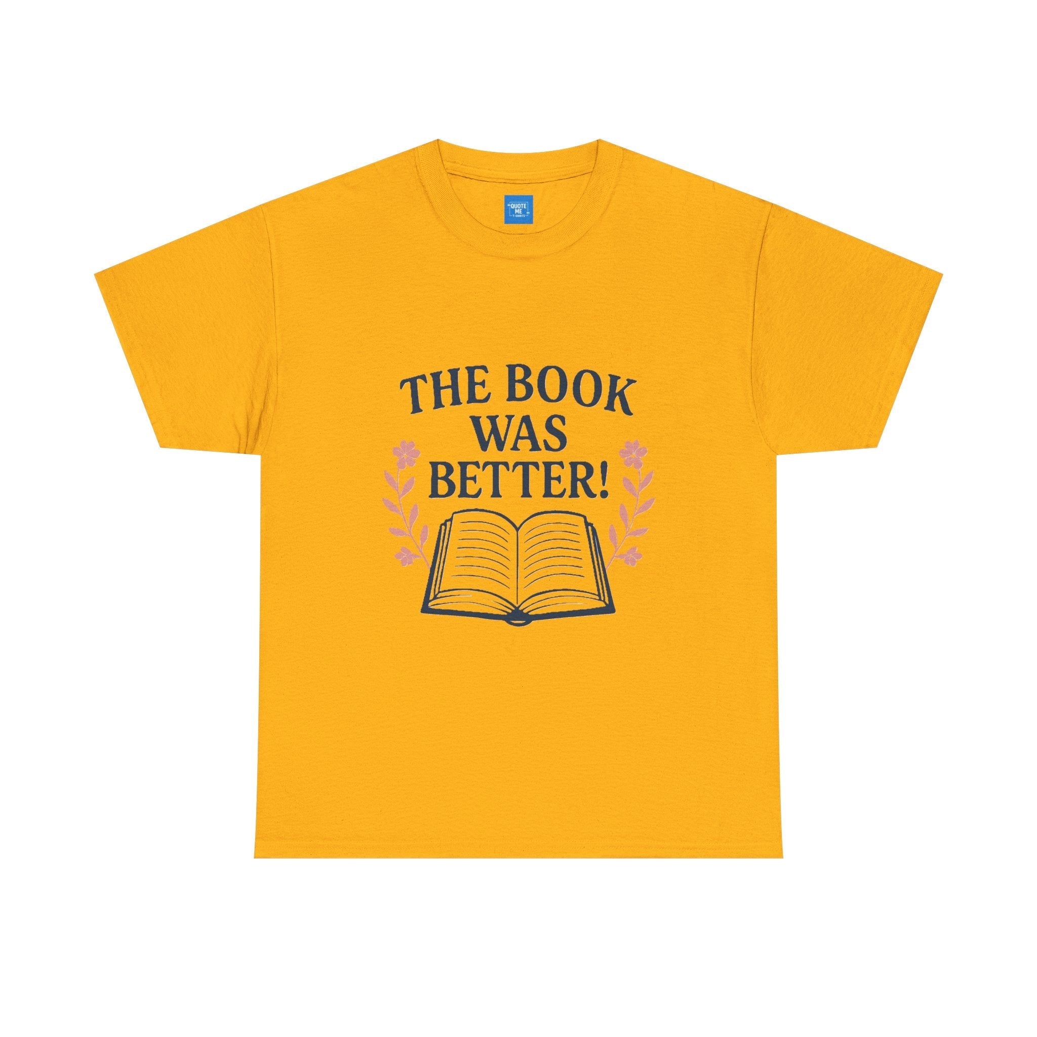 Book Lover Unisex Heavy Cotton Tee, The Book Was Better T-Shirt, Reading Tee, Bookworm Shirt, Literary Gift, Novel Reader Top