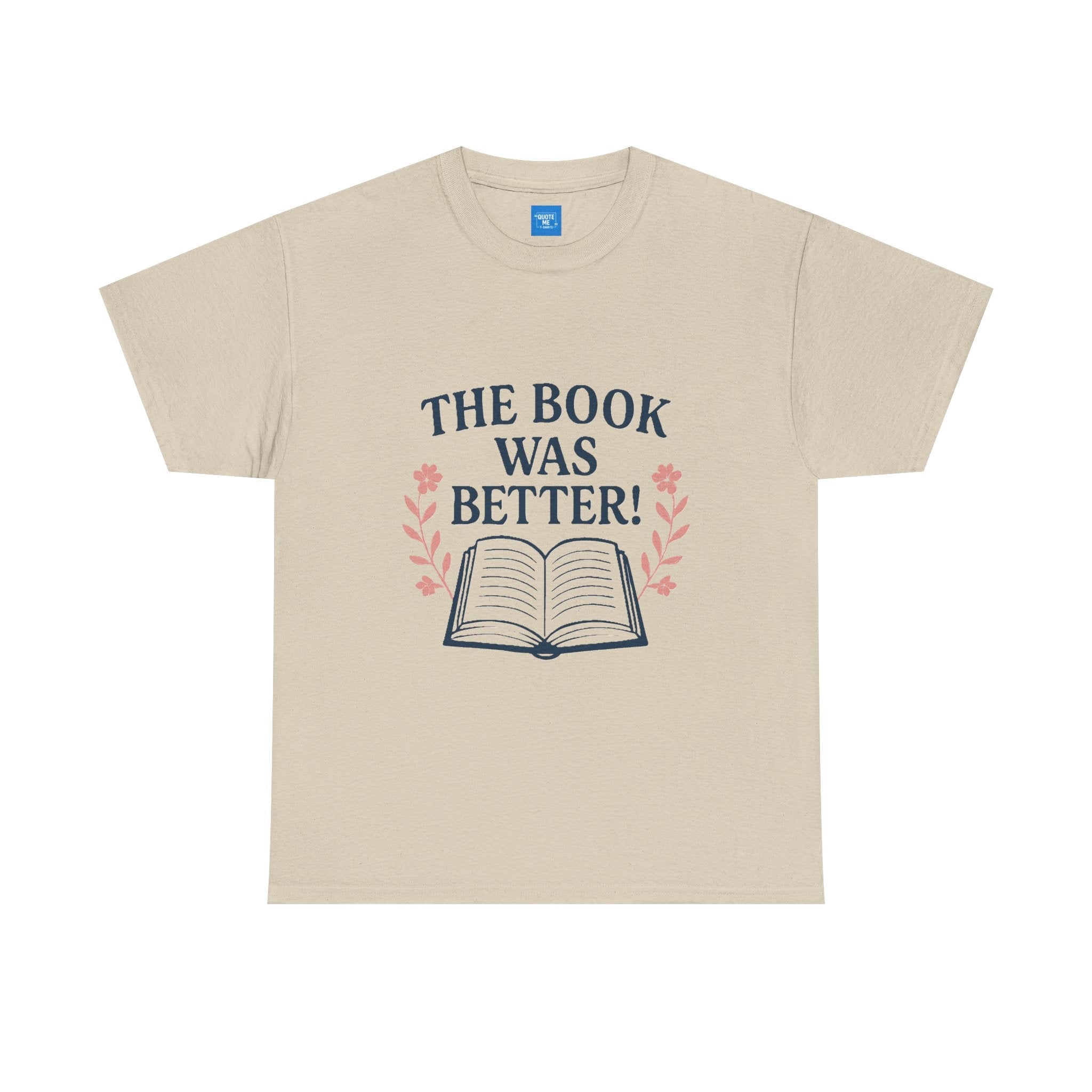 Book Lover Unisex Heavy Cotton Tee, The Book Was Better T-Shirt, Reading Tee, Bookworm Shirt, Literary Gift, Novel Reader Top