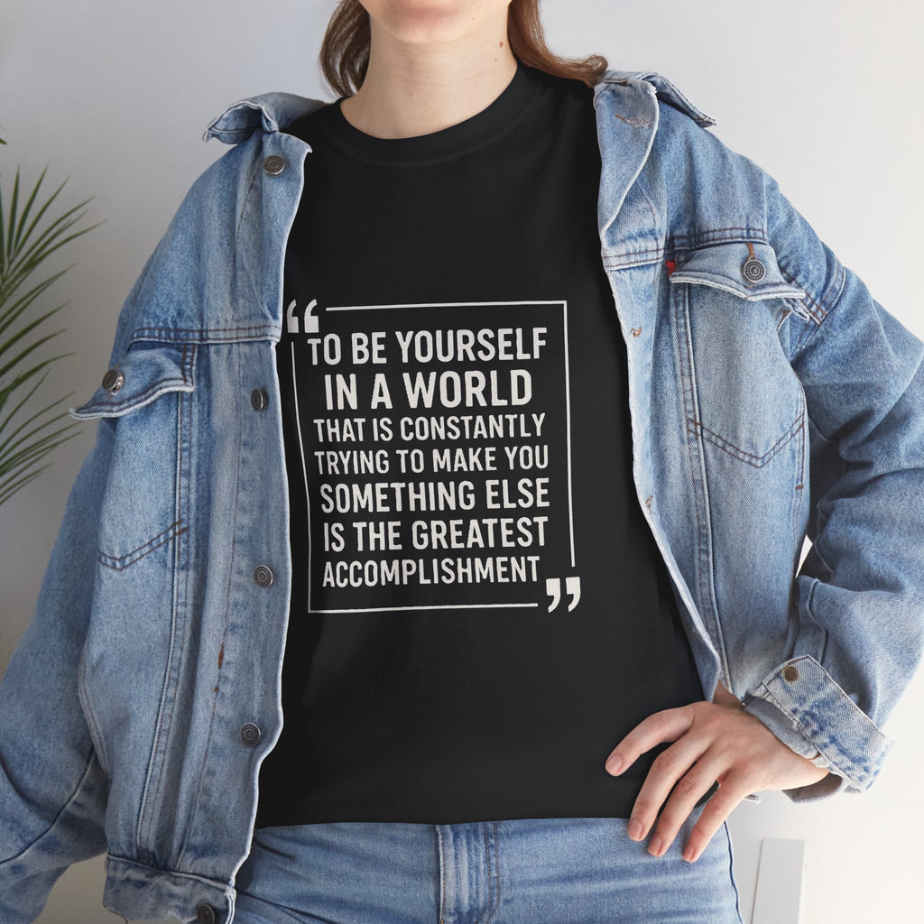 Be Yourself Unisex T-Shirt - Inspirational Quote Tee, Motivational Graphic Shirt, Self Expression Clothing, Positive Vibes Top,
