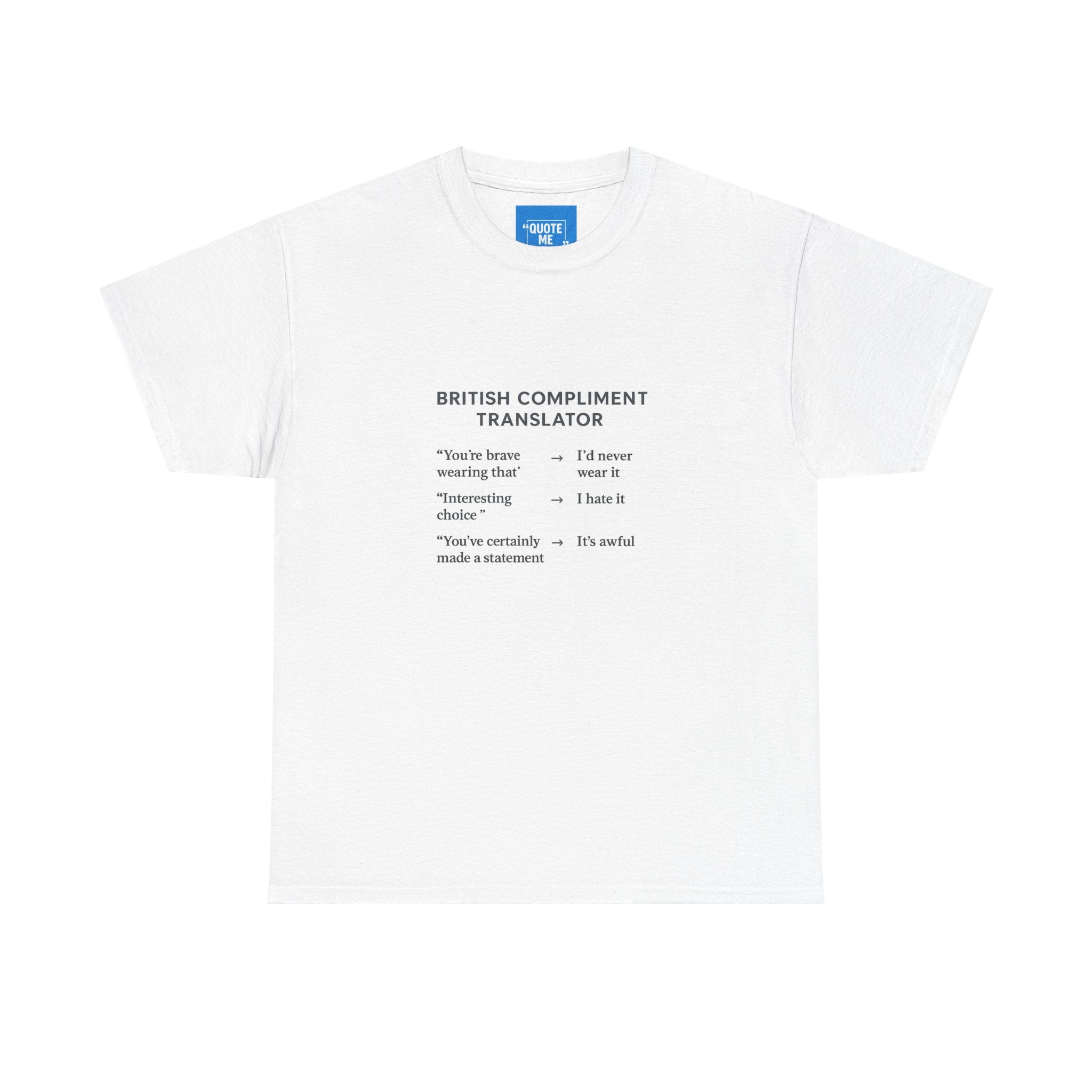 British Compliment Translator Unisex Tee, British Problems Shirt, Humorous Tee, Heavy Cotton T-Shirt, Funny UK Tee