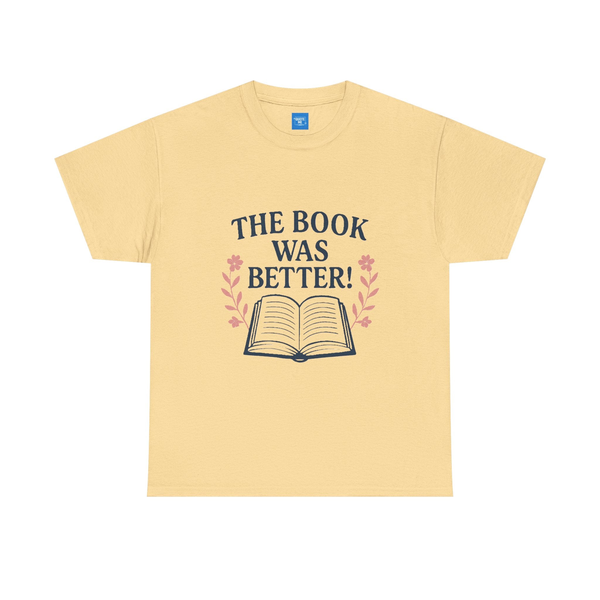 Book Lover Unisex Heavy Cotton Tee, The Book Was Better T-Shirt, Reading Tee, Bookworm Shirt, Literary Gift, Novel Reader Top